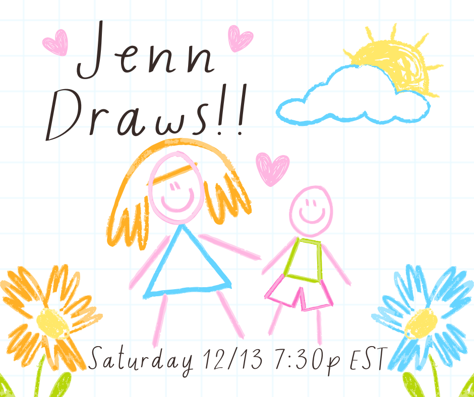 NEW GAME: Jenn Draws BIG Goodies - Saturday 12/13 at 7:30p EST