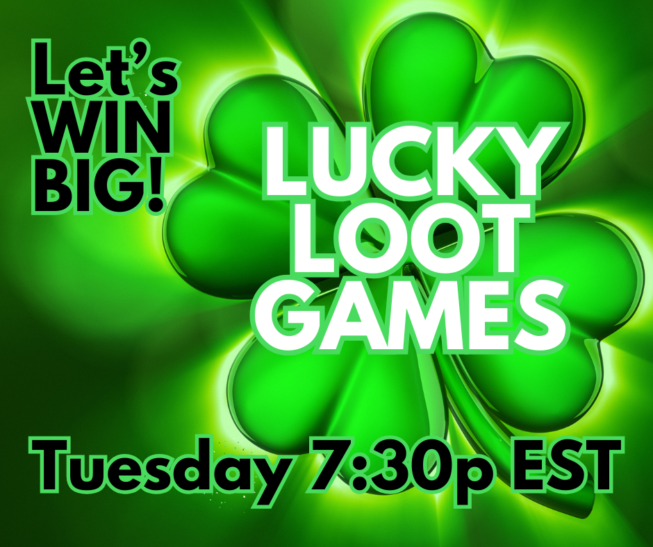 LUCKY LOOT Games ~ Tuesday 12/9 at 7:30pm EST